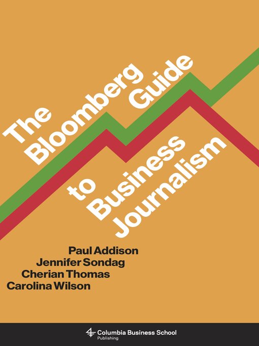 Title details for The Bloomberg Guide to Business Journalism by Paul Addison - Wait list